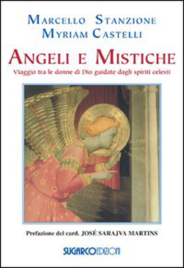 Angeli e mistiche. Viaggio tra le donne di Dio guidate dagli spiriti celesti - Librerie.coop Angeli e mistiche. Viaggio tra le donne di Dio guidate dagli spiriti celesti - Librerie.coop