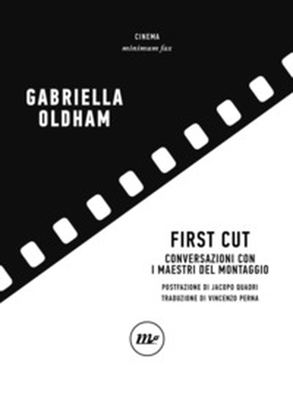 First cut. Conversazioni con i maestri del montaggio - Librerie.coop First cut. Conversazioni con i maestri del montaggio - Librerie.coop
