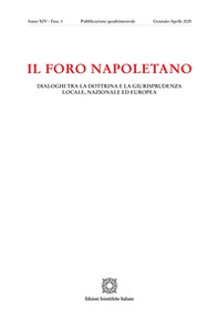 Il Foro napoletano. Dialoghi tra la dottrina e la giurisprudenza locale, nazionale ed europea - Vol. 1 - Librerie.coop
