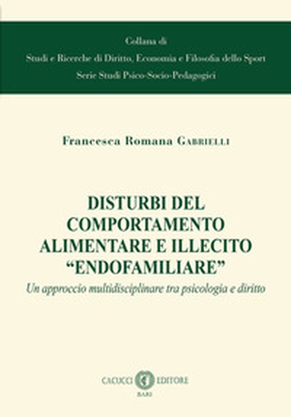 Disturbi del comportamento alimentare e illecito «endofamiliare» - Librerie.coop