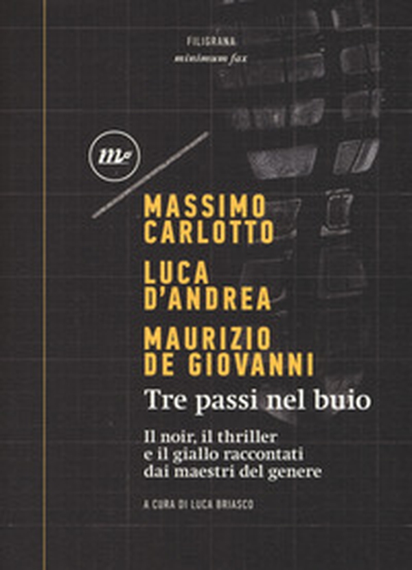 Tre passi nel buio. Il noir, il thriller e il giallo raccontati dai maestri del genere - Librerie.coop Tre passi nel buio. Il noir, il thriller e il giallo raccontati dai maestri del genere - Librerie.coop