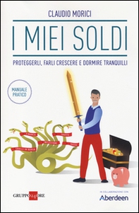 I miei soldi. Proteggerli, farli crescere e dormire tranquilli - Librerie.coop I miei soldi. Proteggerli, farli crescere e dormire tranquilli - Librerie.coop