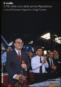 Il crollo. Il PSI nella crisi della prima Repubblica - Librerie.coop