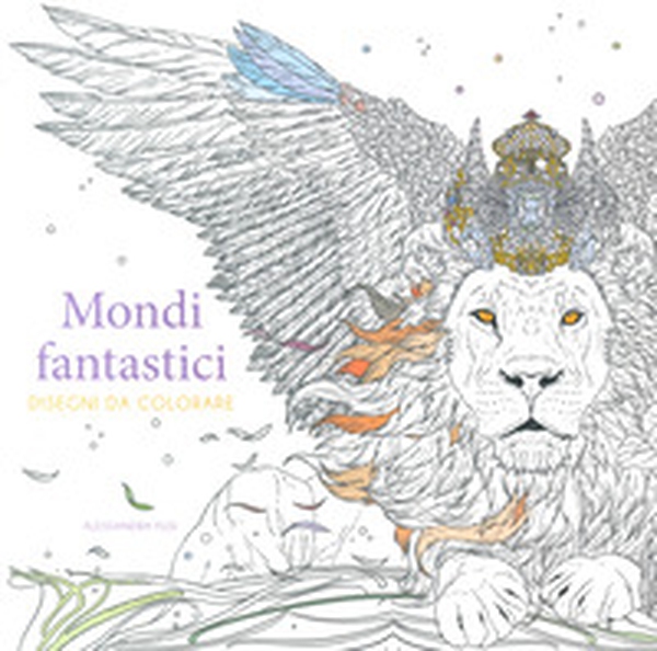 Mondi fantastici. Disegni da colorare - Librerie.coop Mondi fantastici. Disegni da colorare - Librerie.coop