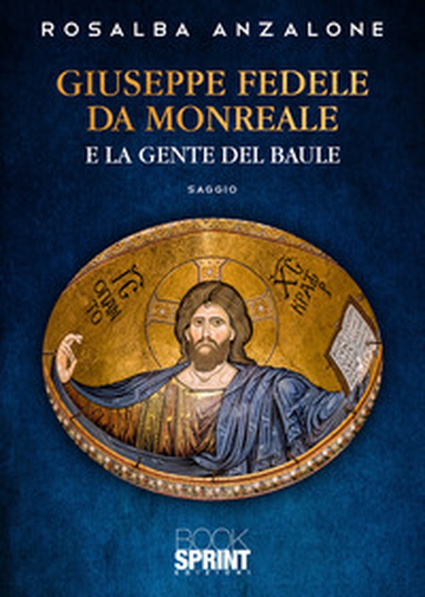 Giuseppe Fedele da Monreale e la gente del baule - Librerie.coop Giuseppe Fedele da Monreale e la gente del baule - Librerie.coop