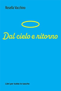 Dal cielo e ritorno - Librerie.coop Dal cielo e ritorno - Librerie.coop