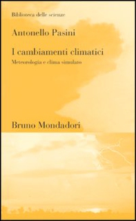 I cambiamenti climatici. Meteorologia e clima simulato - Librerie.coop I cambiamenti climatici. Meteorologia e clima simulato - Librerie.coop