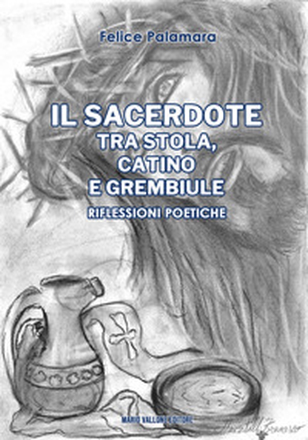 Il sacerdote tra stola, catino e grembiule. Riflessioni poetiche - Librerie.coop Il sacerdote tra stola, catino e grembiule. Riflessioni poetiche - Librerie.coop