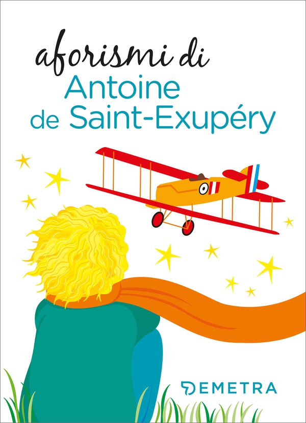 Aforismi di Antoine de Saint-Exupéry - Librerie.coop Aforismi di Antoine de Saint-Exupéry - Librerie.coop