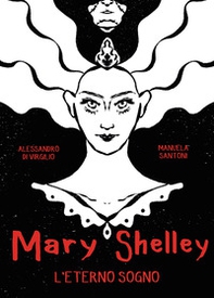 Mary Shelley. L'eterno sogno - Librerie.coop Mary Shelley. L'eterno sogno - Librerie.coop