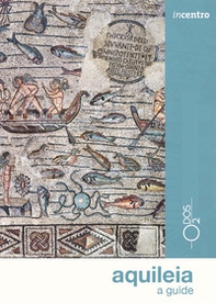 Aquileia. A guide - Librerie.coop