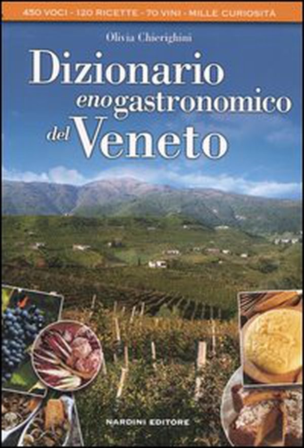 Dizionario enogastronomico del Veneto - Librerie.coop Dizionario enogastronomico del Veneto - Librerie.coop