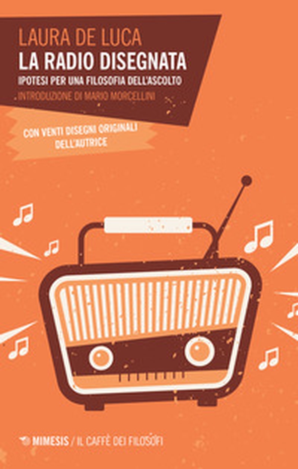 La radio disegnata. Ipotesi per una filosofia dell'ascolto - Librerie.coop La radio disegnata. Ipotesi per una filosofia dell'ascolto - Librerie.coop