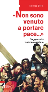 «Non sono venuto a portare pace...». Saggio sulla violenza assoluta - Librerie.coop