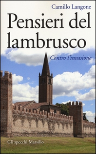 Pensieri del lambrusco. Contro l'invasione - Librerie.coop