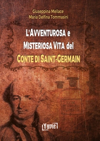 L'avventurosa e misteriosa vita del conte di Saint-Germain - Librerie.coop