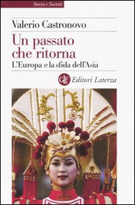 Un passato che ritorna. L'Europa e la sfida dell'Asia - Librerie.coop