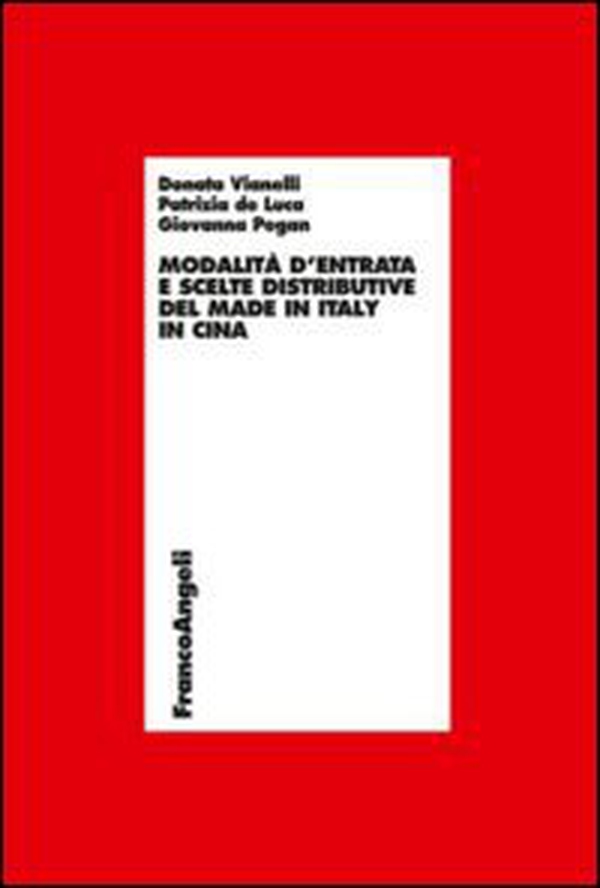 Modalità d'entrata e scelte distributive del made in Italy in Cina - Librerie.coop Modalità d'entrata e scelte distributive del made in Italy in Cina - Librerie.coop