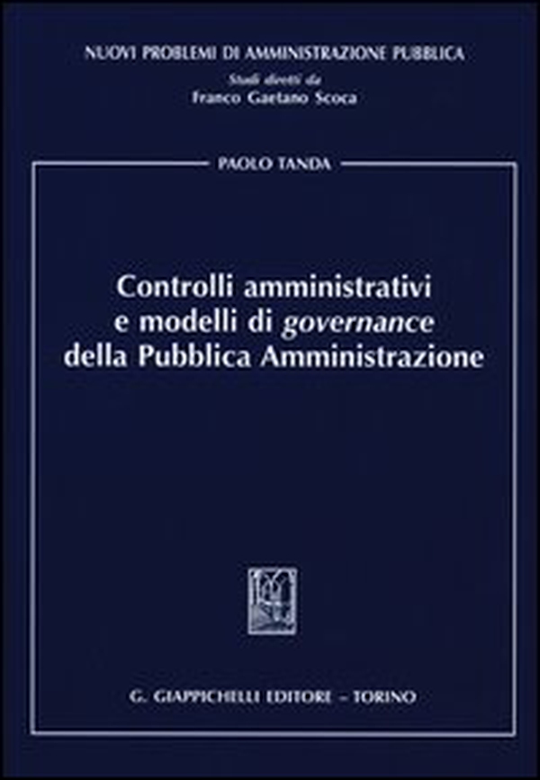 Controlli amministrativi e modelli di governance della pubblica amministrazione - Librerie.coop Controlli amministrativi e modelli di governance della pubblica amministrazione - Librerie.coop