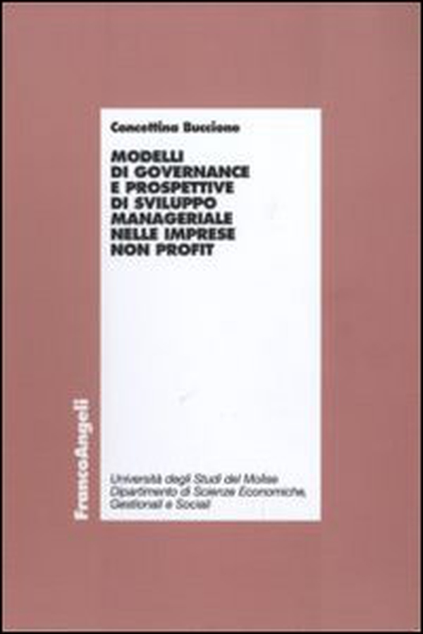 Modelli di governance e prospettive di sviluppo manageriale nelle imprese non profit - Librerie.coop Modelli di governance e prospettive di sviluppo manageriale nelle imprese non profit - Librerie.coop