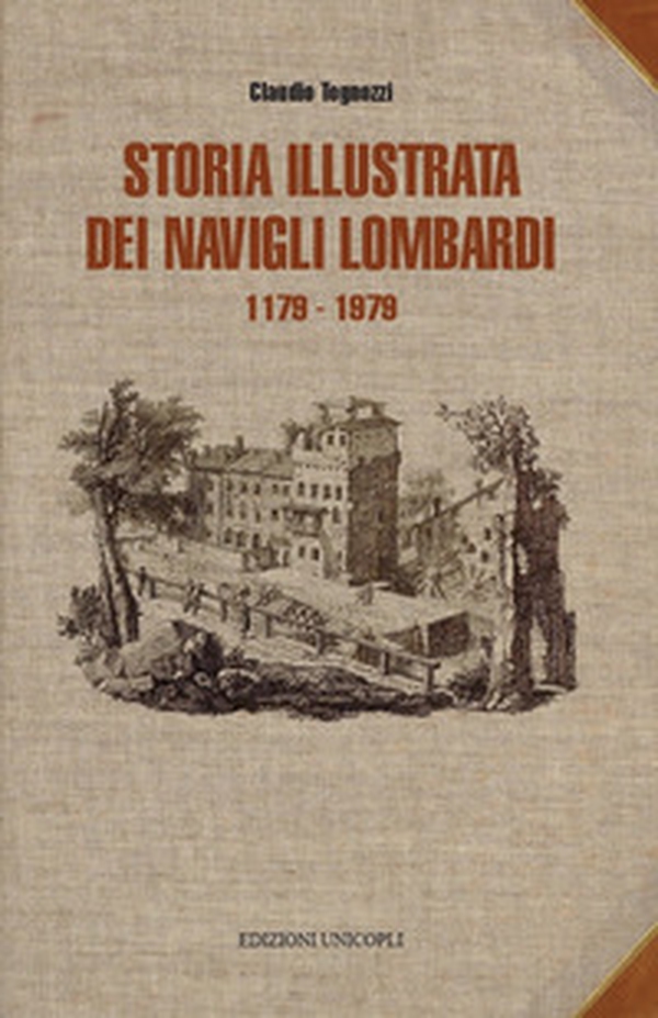 Storia illustrata dei navigli lombardi 1179-1819 - Librerie.coop Storia illustrata dei navigli lombardi 1179-1819 - Librerie.coop