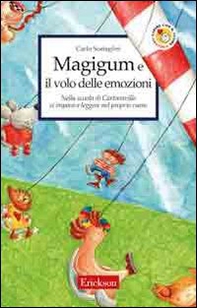 Magigum e il volo delle emozioni. Nella scuola di Cartoonville si impara a leggere nel proprio cuore - Librerie.coop Magigum e il volo delle emozioni. Nella scuola di Cartoonville si impara a leggere nel proprio cuore - Librerie.coop