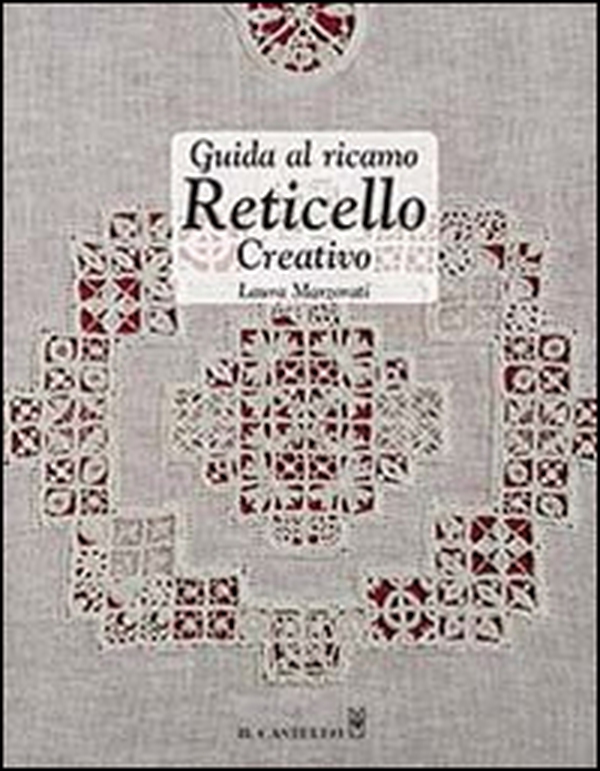 Guida al ricamo reticello creativo - Librerie.coop Guida al ricamo reticello creativo - Librerie.coop