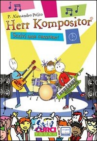 Herr Kompositor. Scrivi una canzone! - Librerie.coop Herr Kompositor. Scrivi una canzone! - Librerie.coop