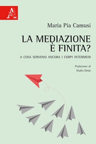 La mediazione è finita? A cosa servono ancora i corpi intermedi - Librerie.coop