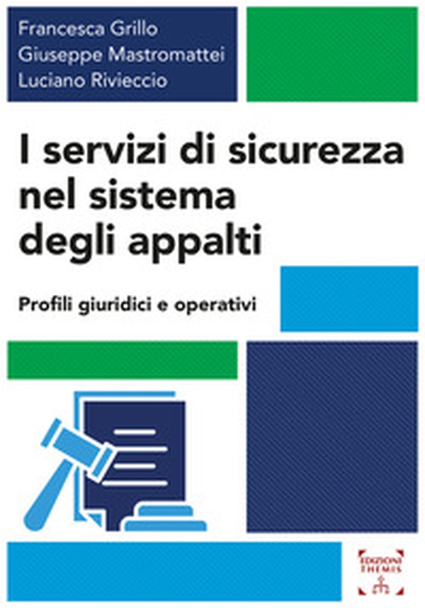 I servizi di sicurezza nel sistema degli appalti. Profili giuridici e operativi - Librerie.coop