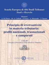 Principio di irretroattività in materia tributaria: profili nazionali, trasnazionali e comparati - Librerie.coop