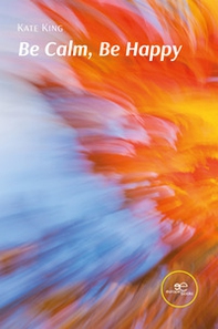 Be calm, be happy - Librerie.coop