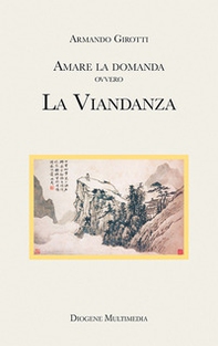 Amare la domanda. La viandanza - Librerie.coop Amare la domanda. La viandanza - Librerie.coop