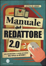 Manuale del redattore 2.0. Come organizzare il lavoro editoriale nell'epoca di internet - Librerie.coop Manuale del redattore 2.0. Come organizzare il lavoro editoriale nell'epoca di internet - Librerie.coop