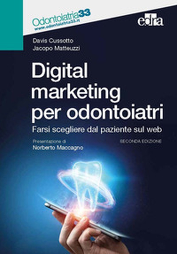 Digital marketing per odontoiatri. Farsi scegliere dal paziente sul web - Librerie.coop Digital marketing per odontoiatri. Farsi scegliere dal paziente sul web - Librerie.coop