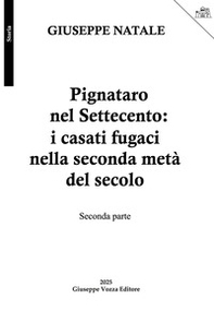 Pignataro nel Settecento: i casati fugaci nella seconda metà del secolo. Seconda parte - Librerie.coop