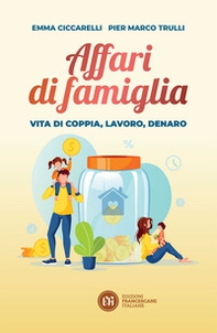 Affari di famiglia. Vita di coppia, lavoro, denaro - Librerie.coop