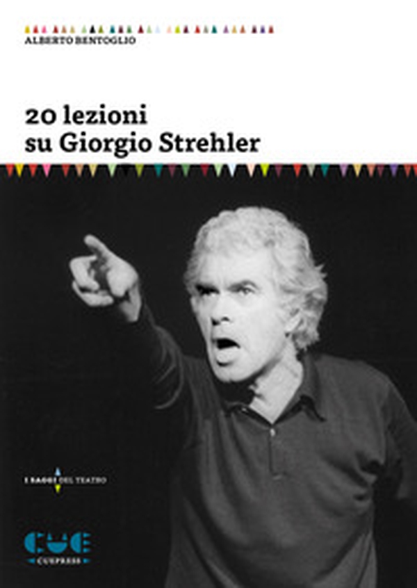 20 lezioni su Giorgio Strehler - Librerie.coop 20 lezioni su Giorgio Strehler - Librerie.coop