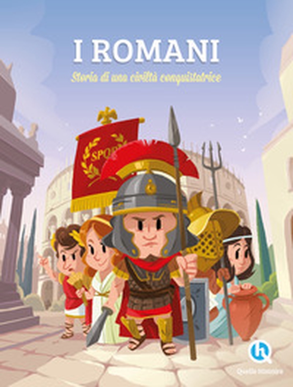 I Romani. Sulle orme di una civilità conquistatrice - Librerie.coop I Romani. Sulle orme di una civilità conquistatrice - Librerie.coop