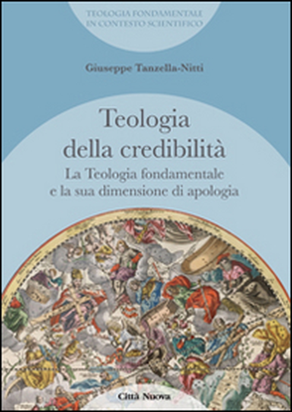 La teologia fondamentale e la sua dimensione di apologia. Teologia della credibilità - Librerie.coop La teologia fondamentale e la sua dimensione di apologia. Teologia della credibilità - Librerie.coop