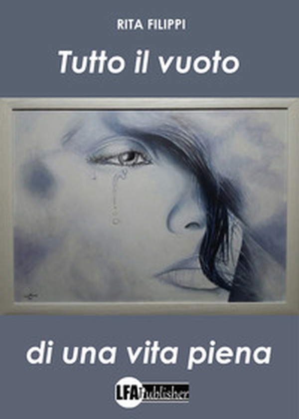Tutto il vuoto di una vita piena - Librerie.coop Tutto il vuoto di una vita piena - Librerie.coop