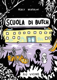 Scuola di Butch. Più vicine - Librerie.coop