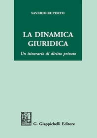 La dinamica giuridica. Un itinerario di diritto privato - Librerie.coop