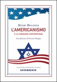 L'americanismo e la congiura anticristiana - Librerie.coop