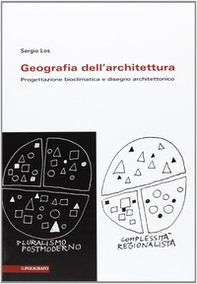 Geografia dell'architettura. Progettazione bioclimatica e disegno architettonico - Librerie.coop