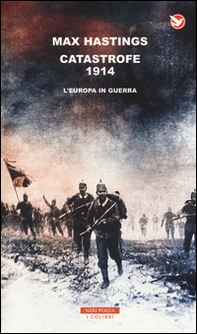 Catastrofe 1914. L'Europa in guerra - Librerie.coop Catastrofe 1914. L'Europa in guerra - Librerie.coop