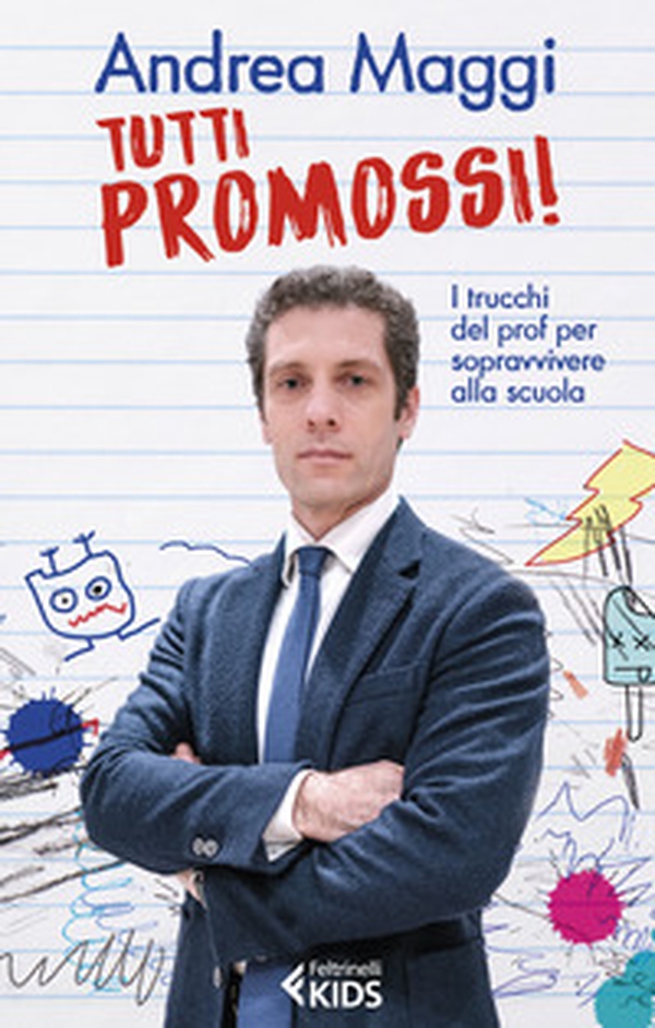 Tutti promossi! I trucchi del prof per sopravvivere alla scuola - Librerie.coop Tutti promossi! I trucchi del prof per sopravvivere alla scuola - Librerie.coop