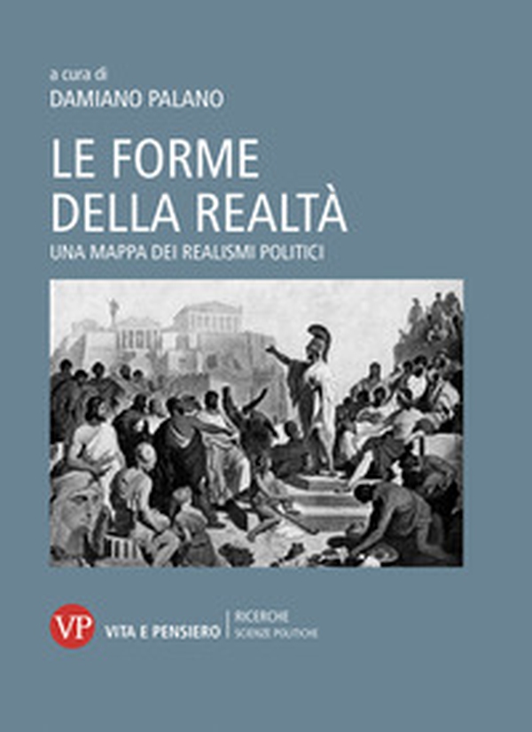 Le forme della realtà. Una mappa dei realismi politici - Librerie.coop Le forme della realtà. Una mappa dei realismi politici - Librerie.coop