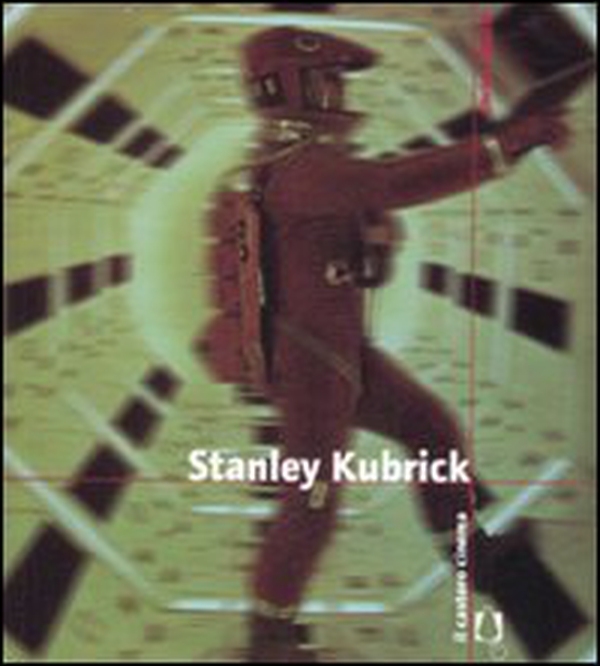 Stanley Kubrick - Librerie.coop Stanley Kubrick - Librerie.coop