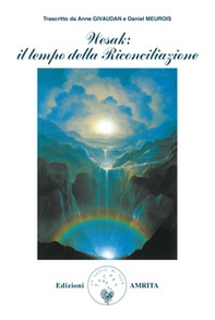 Wesak: il tempo della riconciliazione - Librerie.coop Wesak: il tempo della riconciliazione - Librerie.coop